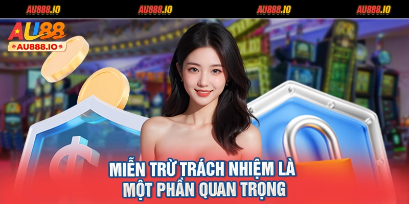 Miễn trừ trách nhiệm là một phần quan trọng