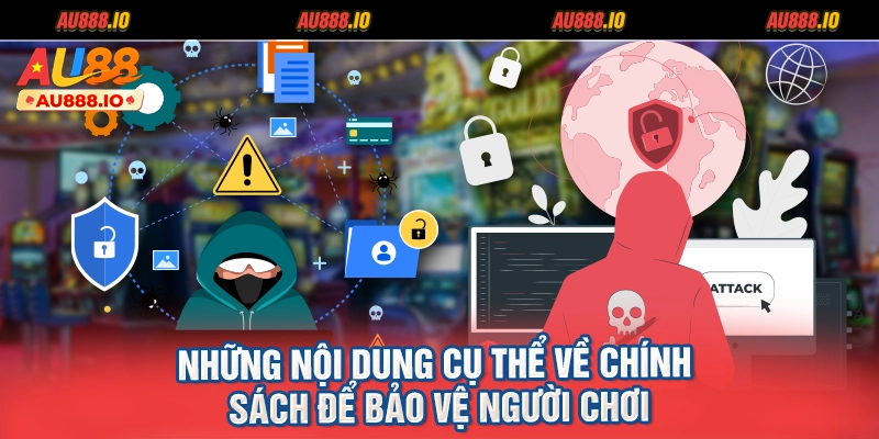 Những nội dung cụ thể về chính sách để bảo vệ người chơi