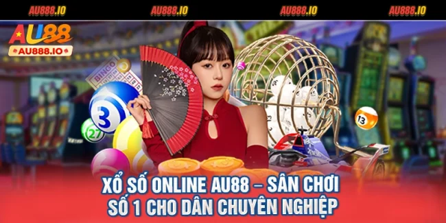Xổ số Online AU88 – Sân Chơi Số 1 Cho Dân Chuyên Nghiệp